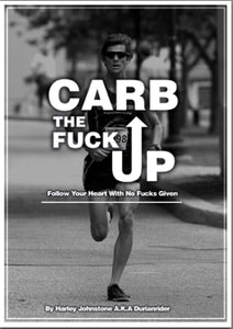 Carb The Fcuk Up Lifestyle and Dietary Guide